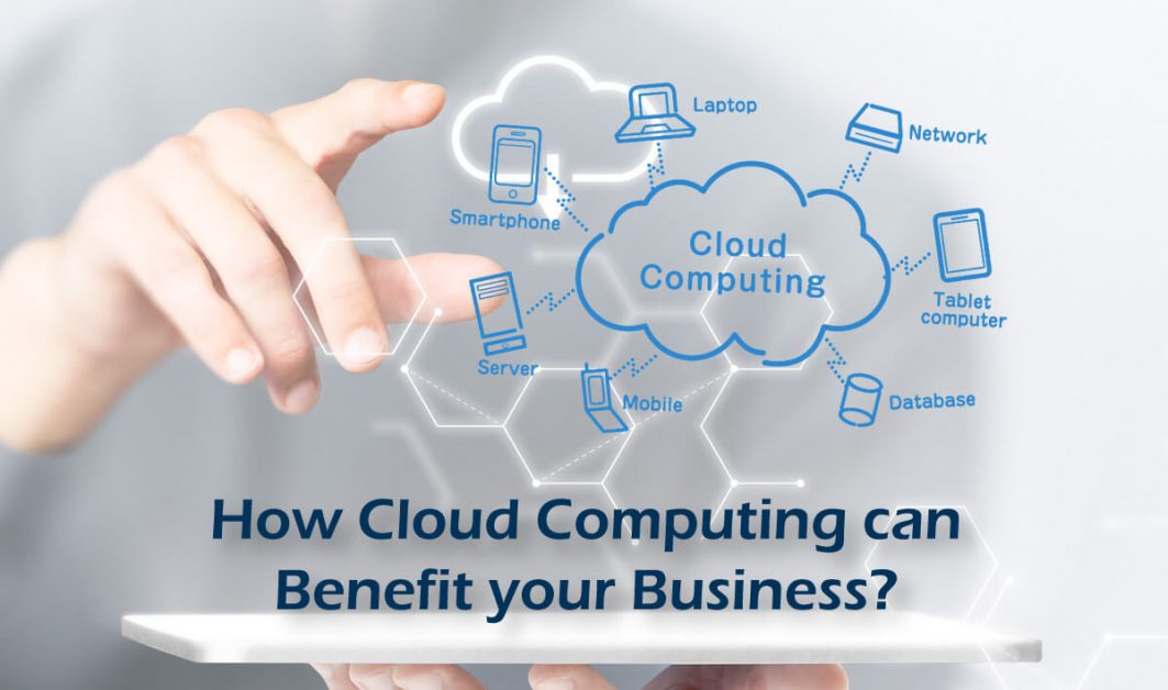 You are currently viewing How Cloud Computing can Benefit your Business?